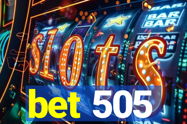 bet 505