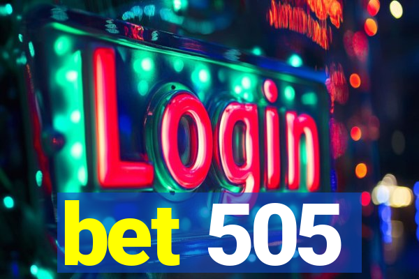 bet 505