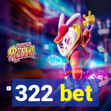 322 bet