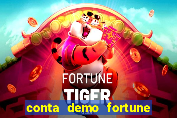 conta demo fortune tiger gratis