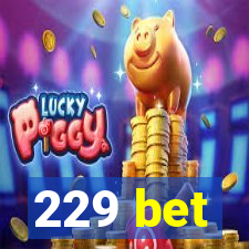 229 bet