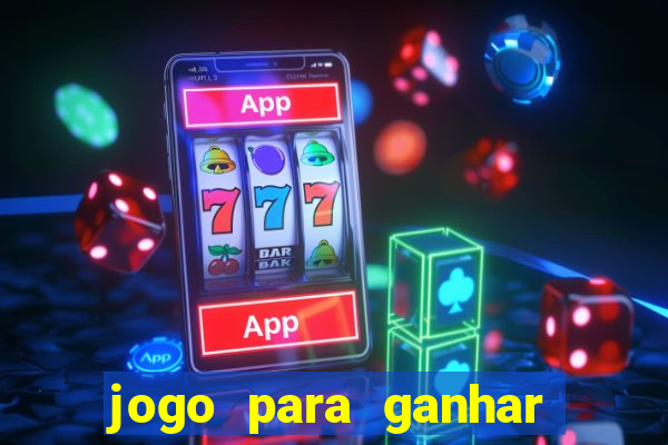 jogo para ganhar dinheiro de verdade no pix na hora