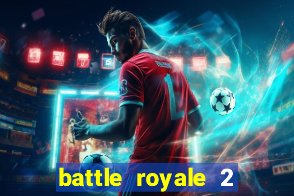 battle royale 2 filme completo dublado