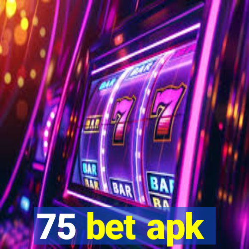 75 bet apk