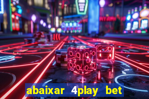 abaixar 4play bet baixar app