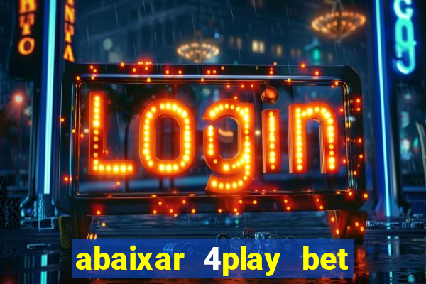 abaixar 4play bet baixar app