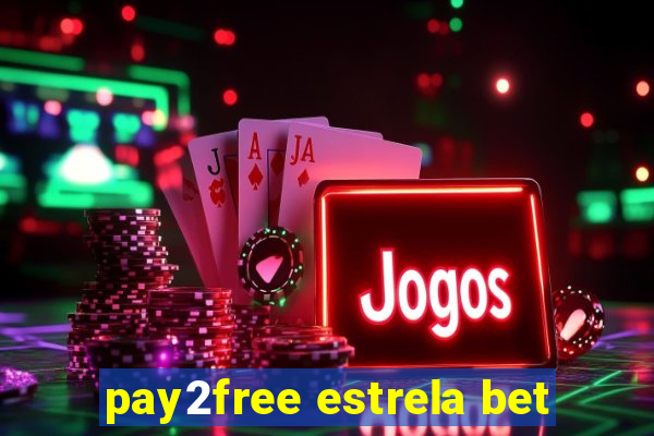 pay2free estrela bet