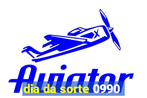 dia da sorte 0990