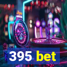 395 bet