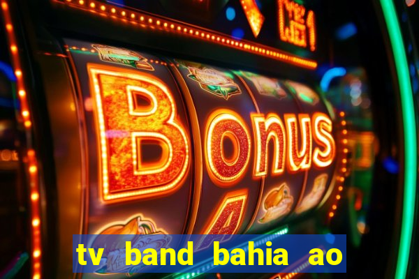 tv band bahia ao vivo online