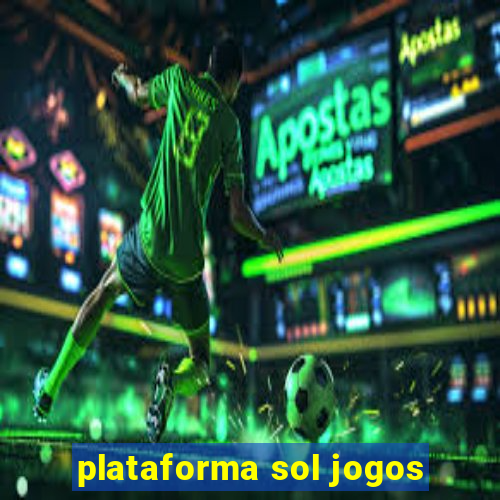 plataforma sol jogos