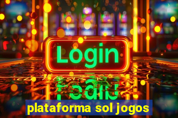 plataforma sol jogos