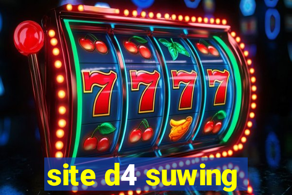 site d4 suwing