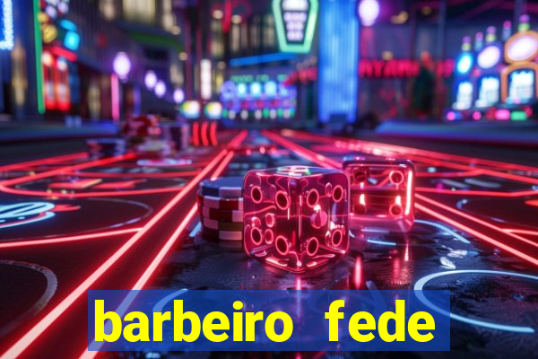 barbeiro fede quando morre