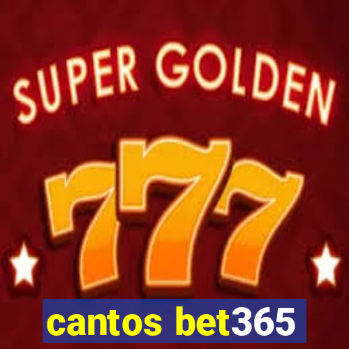 cantos bet365