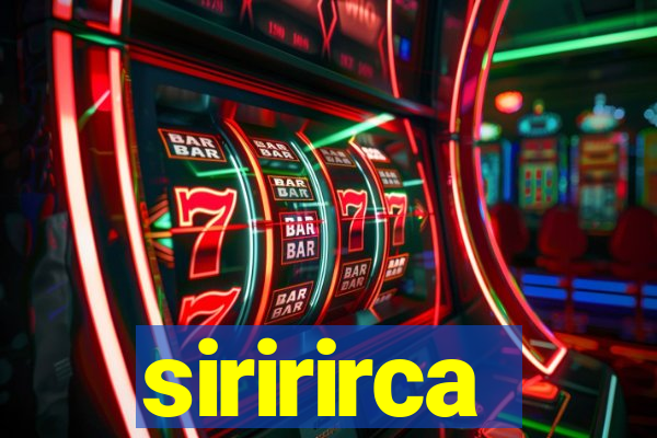 siririrca