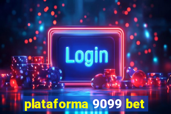 plataforma 9099 bet