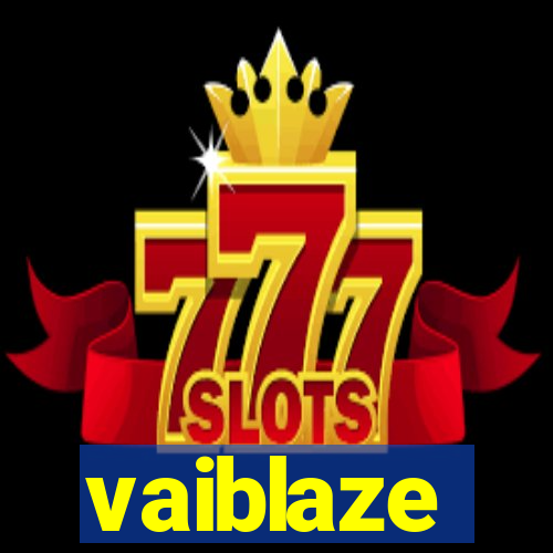 vaiblaze