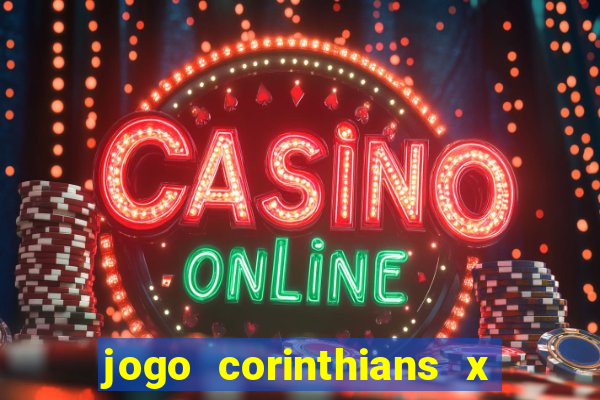 jogo corinthians x fortaleza ao vivo gratis