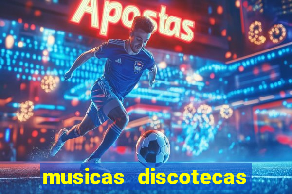 musicas discotecas anos 90