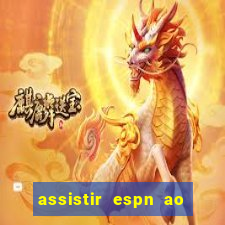 assistir espn ao vivo multicanais