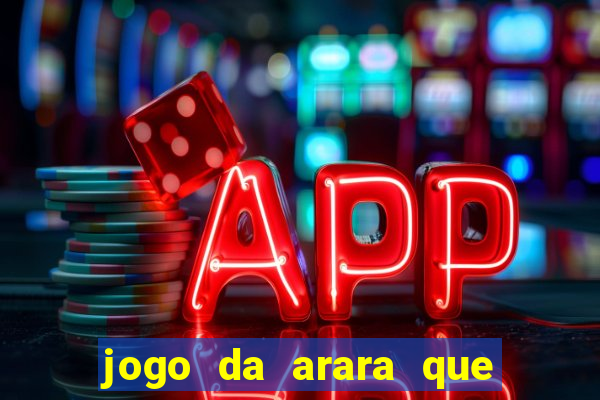 jogo da arara que ganha dinheiro