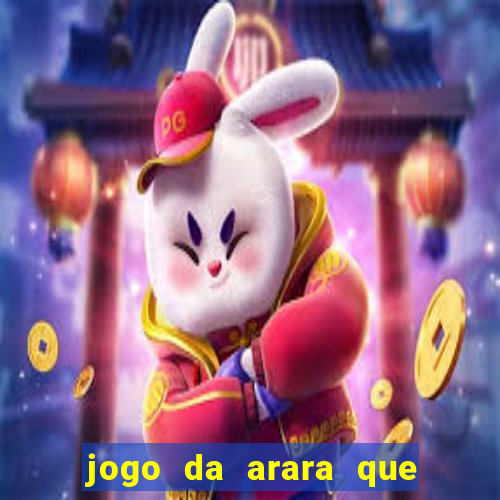 jogo da arara que ganha dinheiro