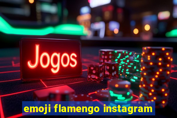 emoji flamengo instagram