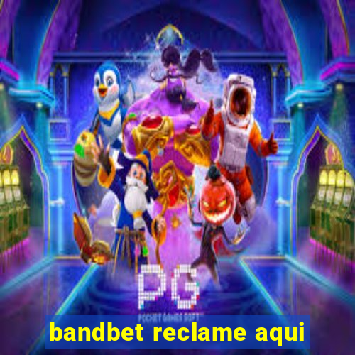 bandbet reclame aqui