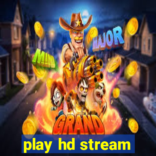 play hd stream