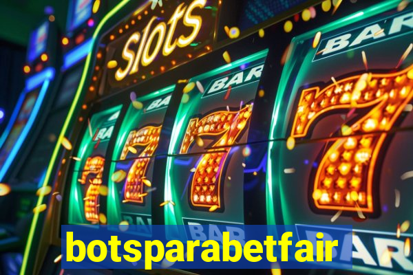 botsparabetfair