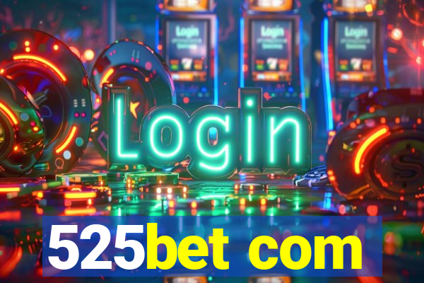 525bet com