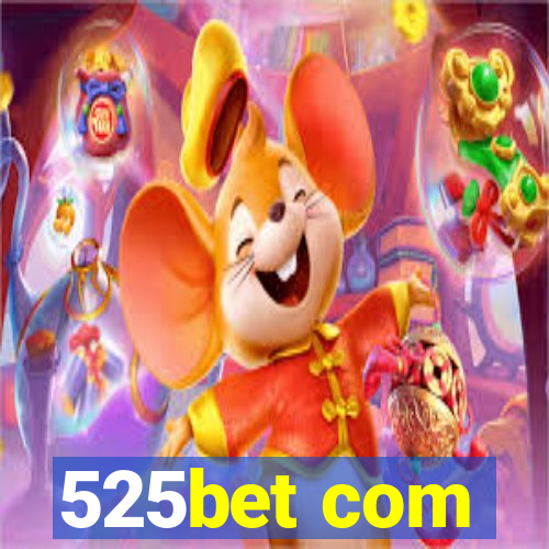 525bet com