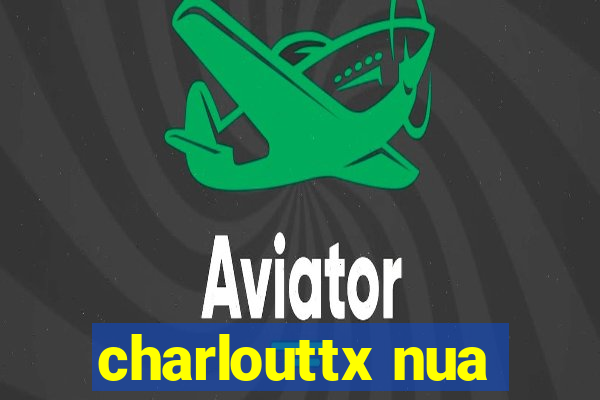 charlouttx nua