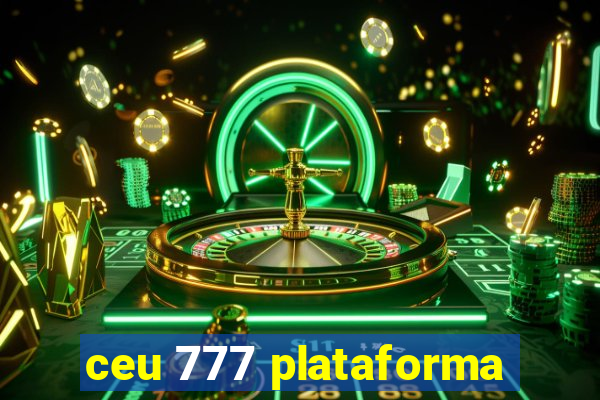 ceu 777 plataforma