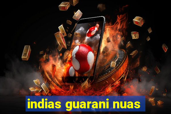 indias guarani nuas