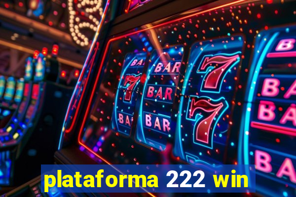 plataforma 222 win