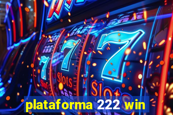 plataforma 222 win