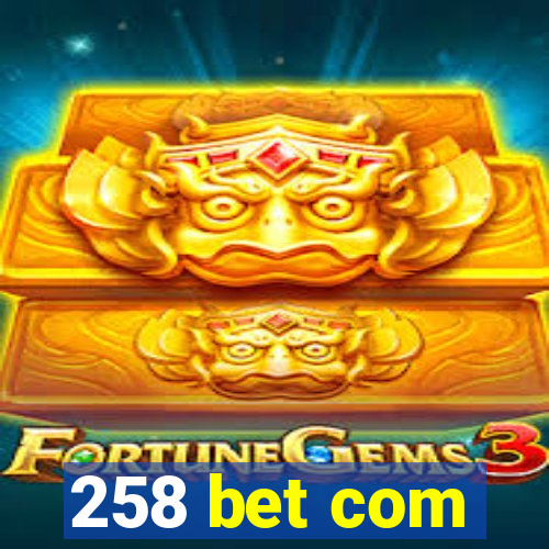 258 bet com