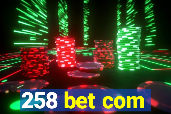 258 bet com