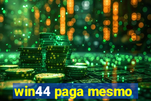 win44 paga mesmo