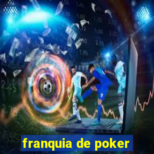 franquia de poker