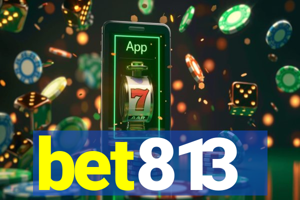 bet813