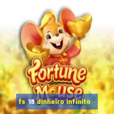 fs 18 dinheiro infinito