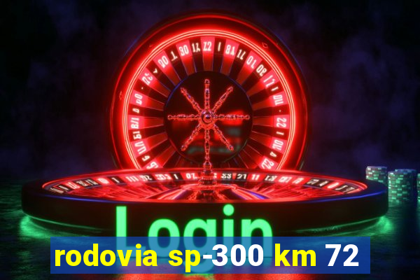 rodovia sp-300 km 72