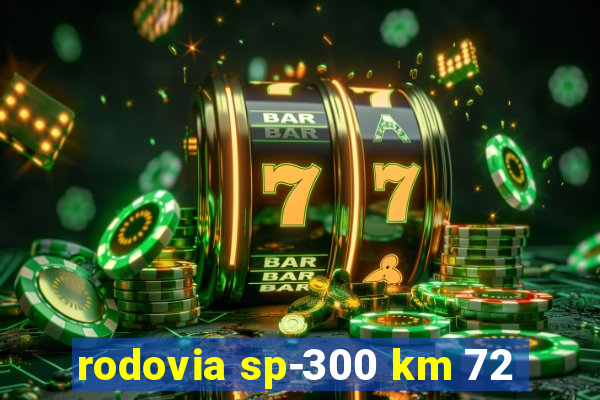 rodovia sp-300 km 72