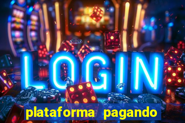 plataforma pagando bem hoje