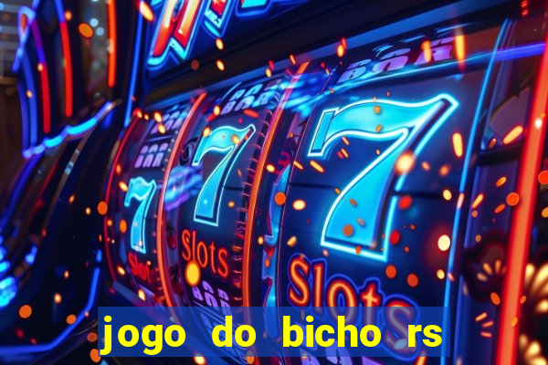 jogo do bicho rs resultado certo de hoje 14h 18h rj hoje