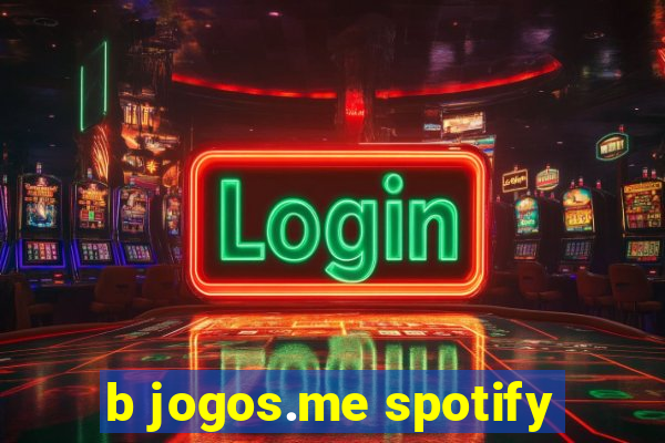 b jogos.me spotify