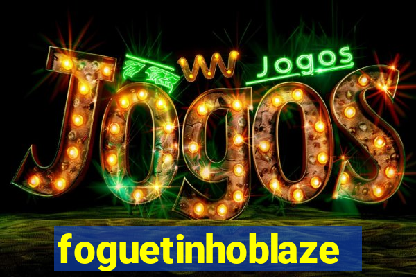 foguetinhoblaze